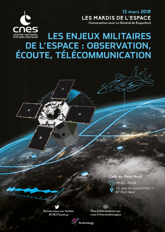 Mardis de l&#039;Espace : 13 Mars 2018 - Les enjeux militaires de l&#039;Espace : observation, écoute, télécommunication.
